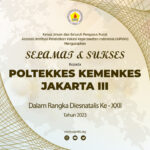 Selamat dan Sukses kepada Poltekkes Kemenkes Jakarta III dalam rangka Dies natalis Ke-XXII
