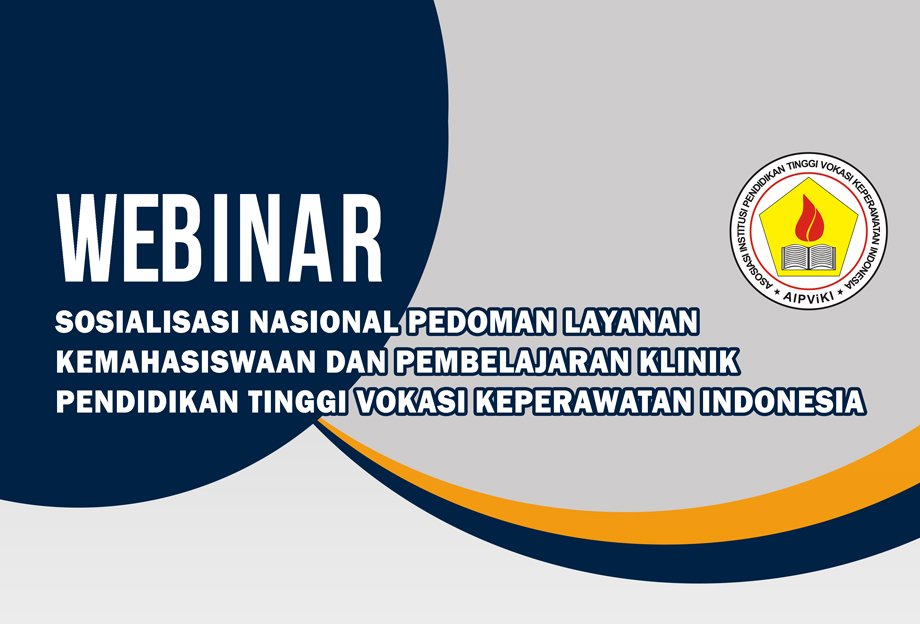 Read more about the article Webinar: Sosialisasi Nasional Pedoman Layanan Kemahasiswaan dan Pembelajaran Klinik Pendidikan Tinggi Vokasi Keperawatan Indonesia